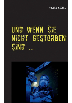 Und wenn sie nicht gestorben sind ...