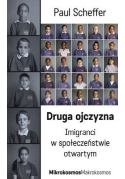 Druga ojczyzna Imigranci w społeczeństwie otwartym