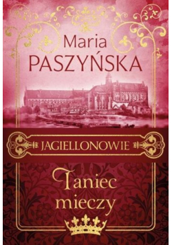 Jagiellonowie Tom 2 Taniec mieczy
