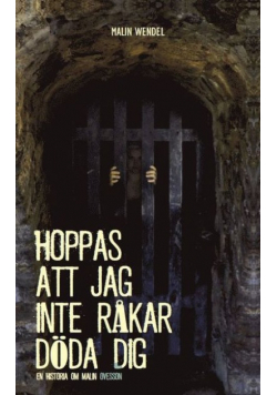 Hoppas att jag inte rakar doda dig
