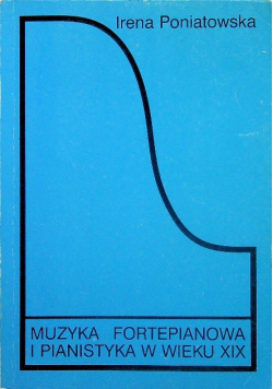 Muzyka fortepianowa i pianistyka w wieku XIX