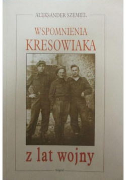 Wspomnienia kresowiaka z lat wojny