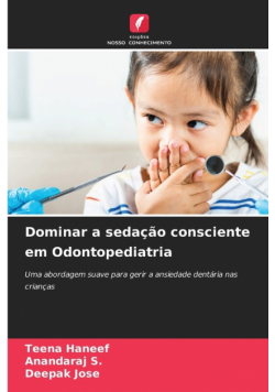 Dominar a sedação consciente em Odontopediatria