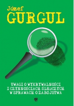 Uwagi o wykrywalności i czynnościach śledczych w sprawach o zabójstwa