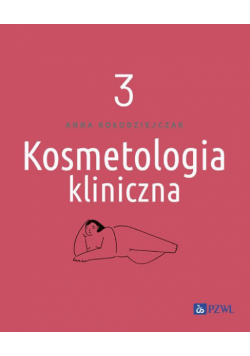 Kosmetologia kliniczna Tom 3