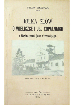 Kilka słów o Wieliczce i jej kopalniach Reprint z 1903 r.