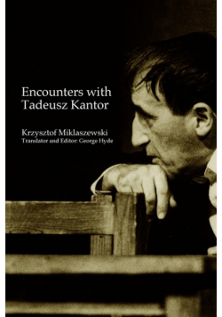Encounters with Tadeusz Kantor