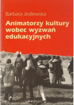 Animatorzy kultury wobec wyzwań edukacyjnych
