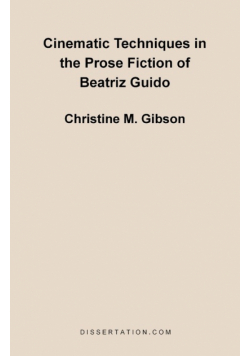 Cinematic Techniques in the Prose Fiction of Beatriz Guido