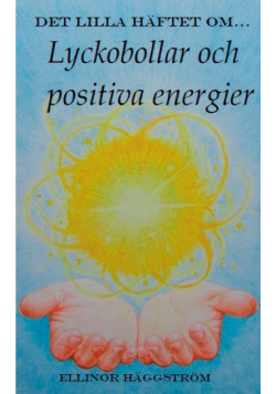 Det lilla häftet om lyckobollar och positiva energier
