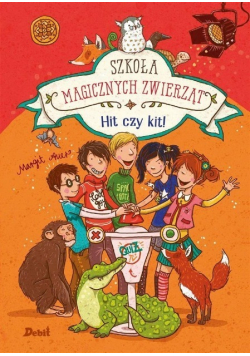Szkoła magicznych zwierząt Tom 5 Hit czy kit
