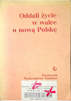 Oddali życie w walce a nową Polskę