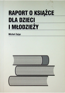 Raport o książce dla dzieci i młodzieży