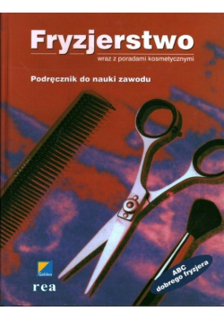 Fryzjerstwo wraz z poradami kosmetycznymi Podręcznik do nauki zawodu