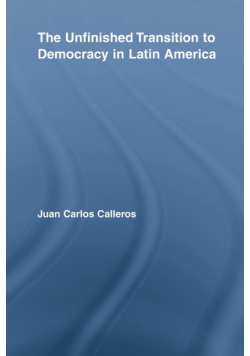 The Unfinished Transition to Democracy in Latin America