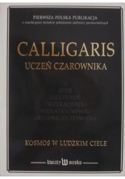 Calligaris. Uczeń czarownika. Kosmos w ludzkim ciele