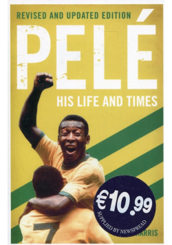 Pele His Life and Times
