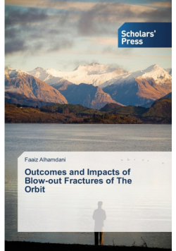 Outcomes and Impacts of Blow-out Fractures of The Orbit