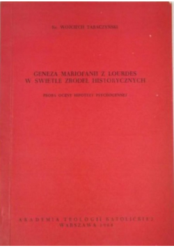 Geneza Mariofanii z Lourdes w świetle źródeł historycznych
