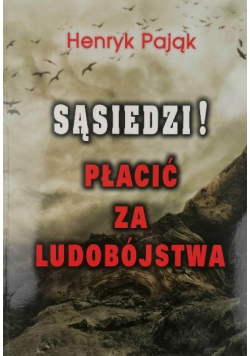 Sąsiedzi! Płacić za ludobójstwa