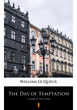 The Day of Temptation. A Story of Two Cities