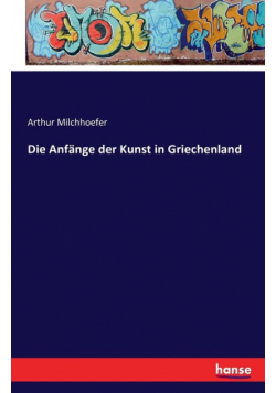 Die Anfänge der Kunst in Griechenland