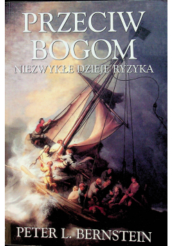 Przeciw bogom Niezwykłe dzieje ryzyka