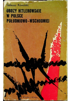 Obozy hitlerowskie w Polsce południowo - wschodniej