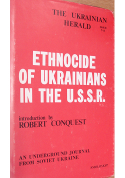 The Ukrainian Herald Ethnocide of Ukrainians in the USSR