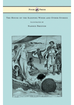 The House of the Sleeping Winds and Other Stories Some Based on Cornish Folklore - Illustrated by Nannie Preston