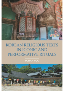 Korean Religious Texts in Iconic and Performative Rituals