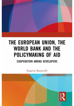 The European Union, the World Bank and the Policymaking of Aid