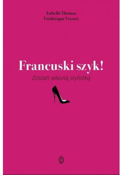 Francuski szyk! Zostań własną stylistką