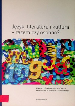 Język literatura i kultura razem czy osobno?