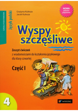 Wyspy szczęśliwe 4 zeszyt ćwiczeń z wiadomościami do kształcenia językowego część 1