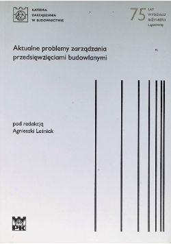 Aktualne problemy zarządzania przedsięwzięciami budowlanymi