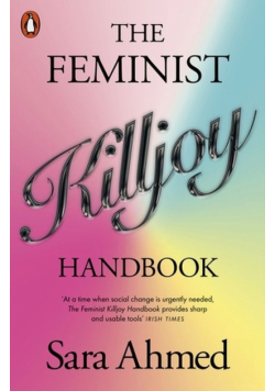 The Feminist Killjoy Handbook