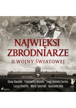Najwięksi zbrodniarze II wojny światowej