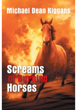 Screams of Burning Horses