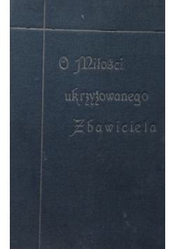 O miłości ukrzyżowanego Zbawiciela 1933 r.