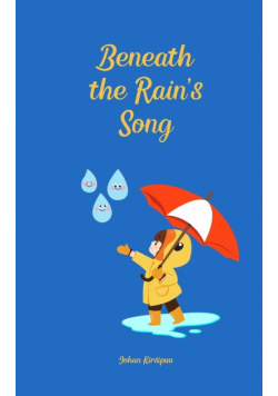 Beneath the Rain's Song