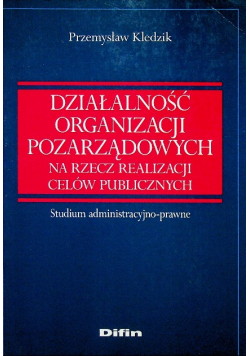 Działalność organizacji pozarządowych na rzecz realizacji celów publicznych