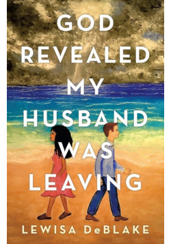 God Revealed My Husband Was Leaving