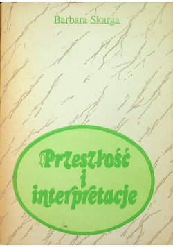 Przeszłość i interpretacje