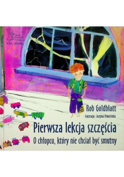 Pierwsza lekcja szczęścia O chłopcu który nie chciał być smutny