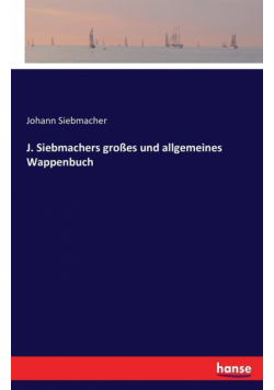 J. Siebmachers großes und allgemeines Wappenbuch