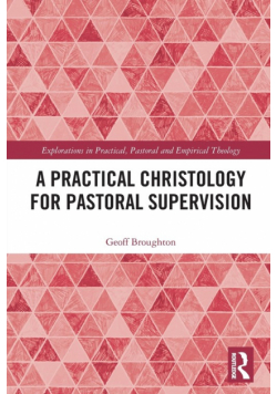 A Practical Christology for Pastoral Supervision