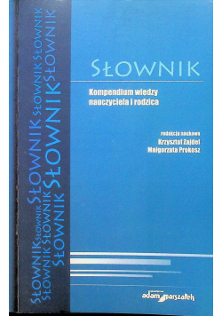 Slownik Kompendium wiedzy nauczyciela i rodzica