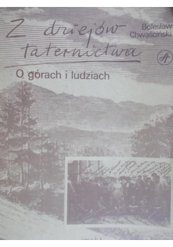 Z dziejów taternictwa O górach i ludziach