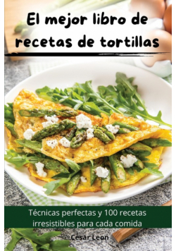 El mejor libro de recetas de tortillas